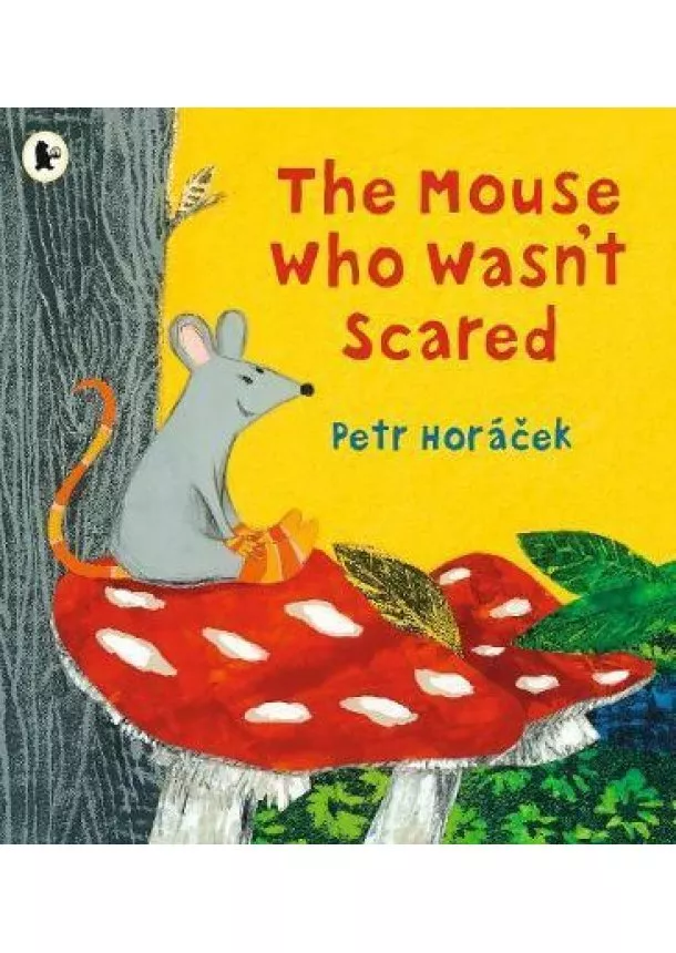 Petr Horacek - The Mouse Who Wasnt Scared