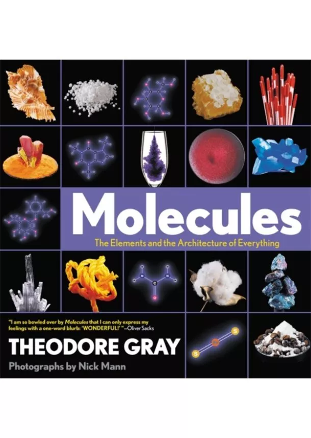 Nick Mann, Theodore Gray - Molecules: The Elements and the Architecture of Everything