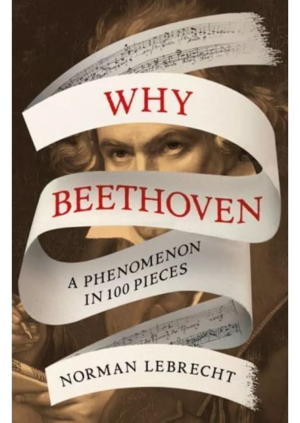 Norman Lebrecht - Why Beethoven