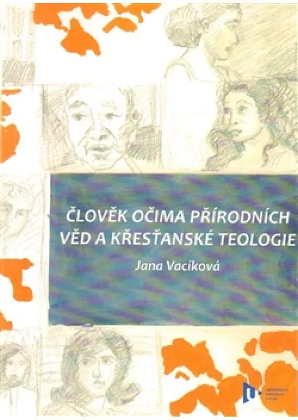 Jana Vacíková - Člověk očima přírodních věd a křesťanské teologie