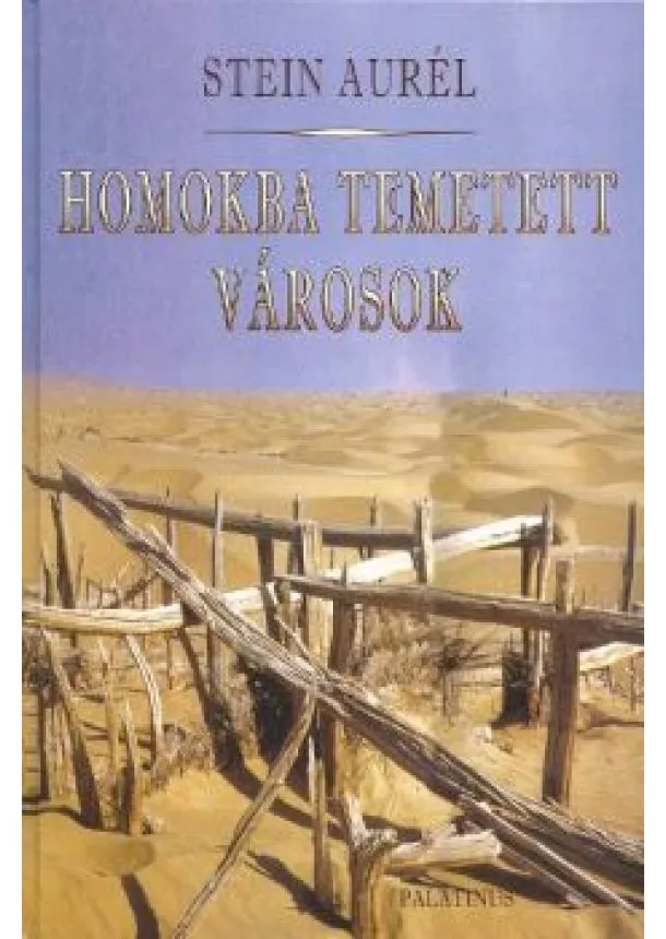 Stein Aurél - HOMOKBA TEMETETT VÁROSOK