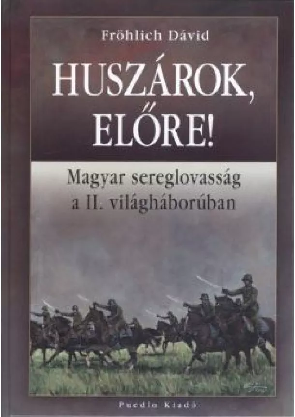 FRÖHLICH DÁVID - HUSZÁROK, ELŐRE!