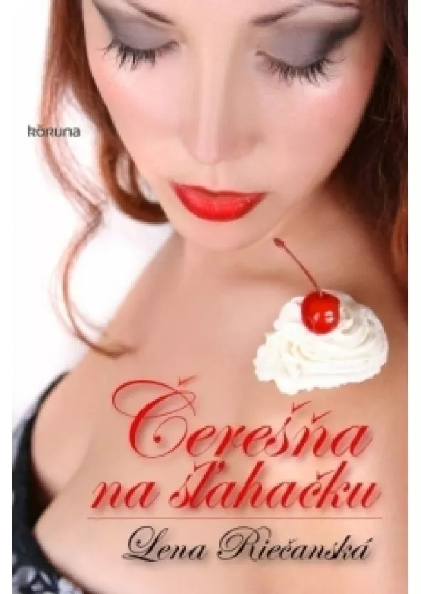 Lena Riečanská - Čerešňa na šľahačku