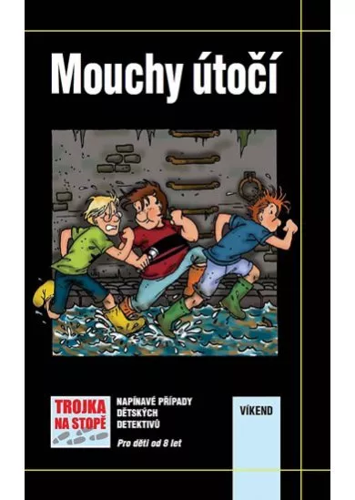 Mouchy útočí - Trojka na stopě