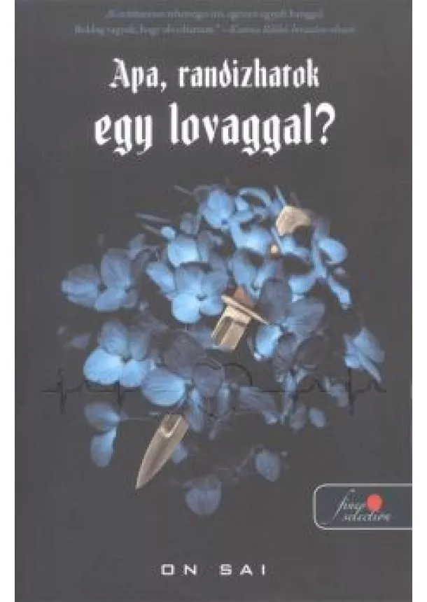 On Sai - Apa, randizhatok egy lovaggal?