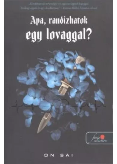 Apa, randizhatok egy lovaggal?