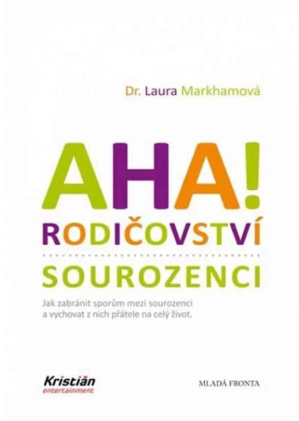 Laura Markhamová - AHA! Rodičovství - Sourozenci