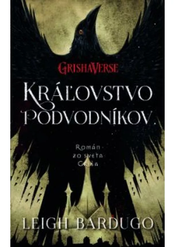 Leigh Bardugo - Kráľovstvo podvodníkov (Vrania šestka 2)