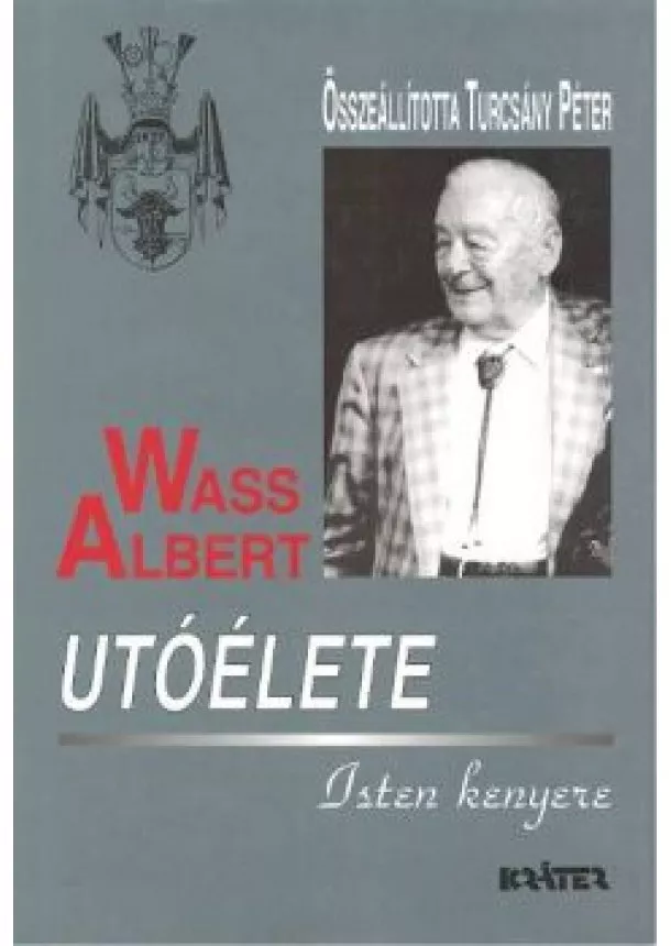 Turcsány Péter - WASS ALBERT UTÓÉLETE /KEMÉNY