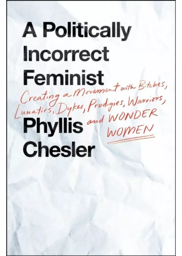 Phyllis Chesler - Politically Incorrect Feminist