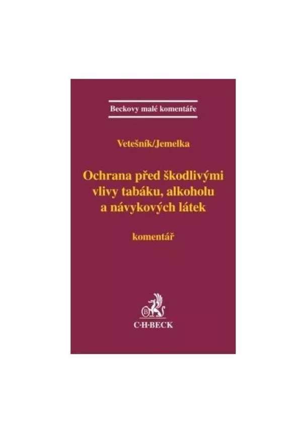 Pavel Vetešník, Luboš Jemelka - Ochrana před škodlivými vlivy tabáku, alkoholu a návykových látek. Komentář - komentář