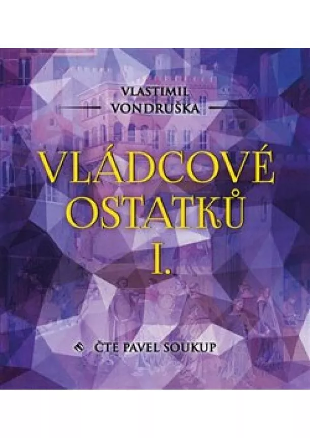 Vlastimil Vondruška - Vládcové ostatků I. (1x Audio na CD - MP3)