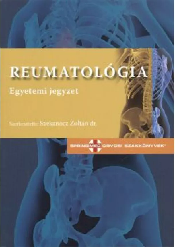 Dr. Szekanecz Zoltán - REUMATOLÓGIA /EGYETEMI JEGYZET