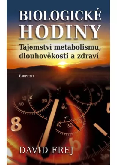 Biologické hodiny - Tajemství metabolismu, dlouhověkosti a zdraví