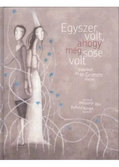 Egyszer volt, ahogy még sose volt /Tizenkét és fél Grimm mese