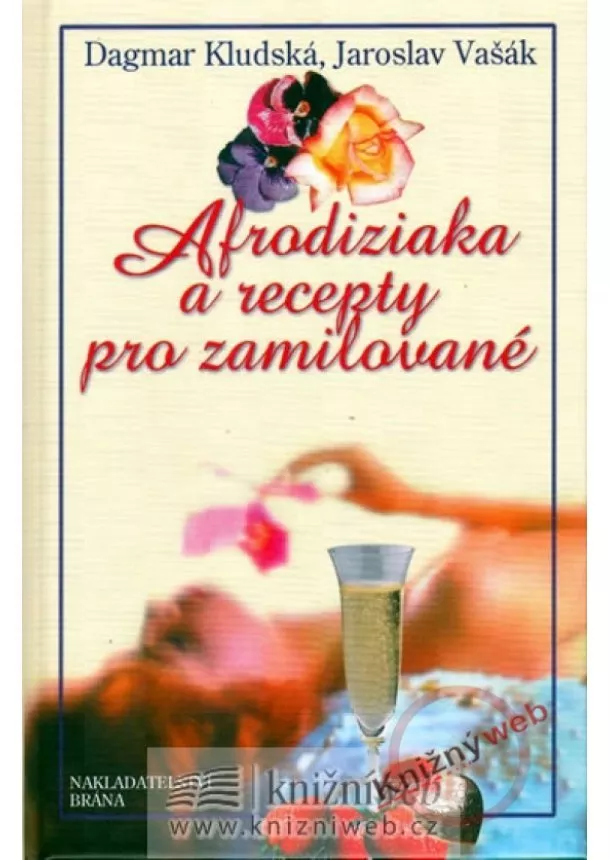 Jaroslav Vašák - Afrodiziaka a recepty pro zamilované