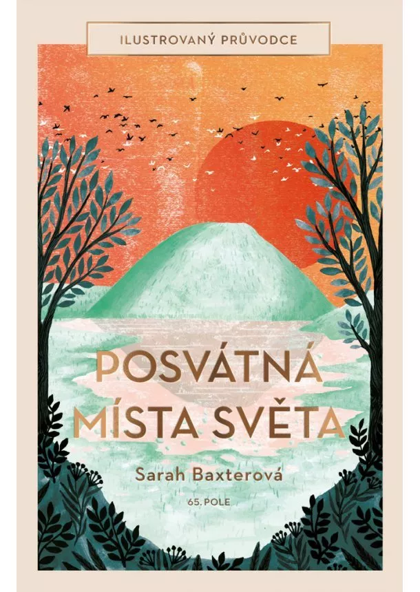 Sarah Baxterová - Posvátná místa světa - Ilustrovaný průvodce