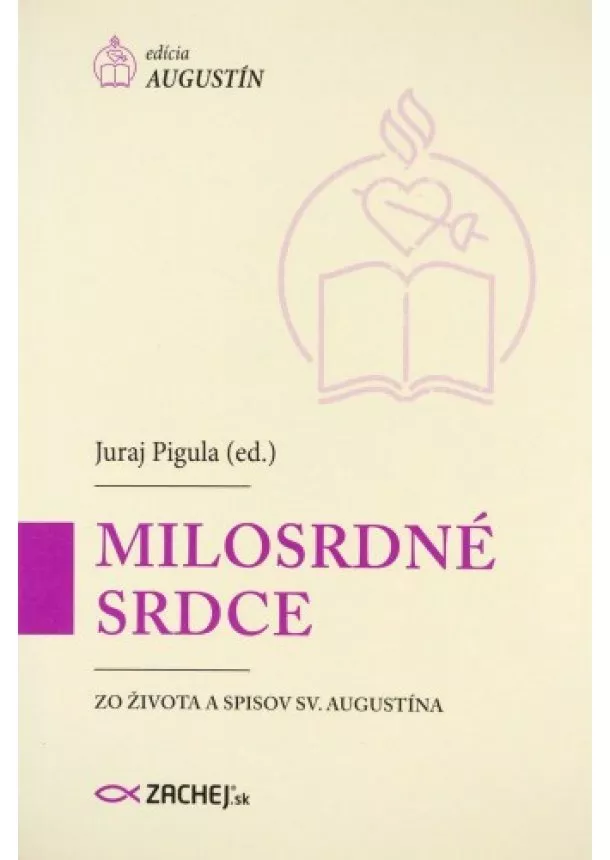 Juraj Pigula - Milosrdné srdce - Zo života a spisov sv. Augustína