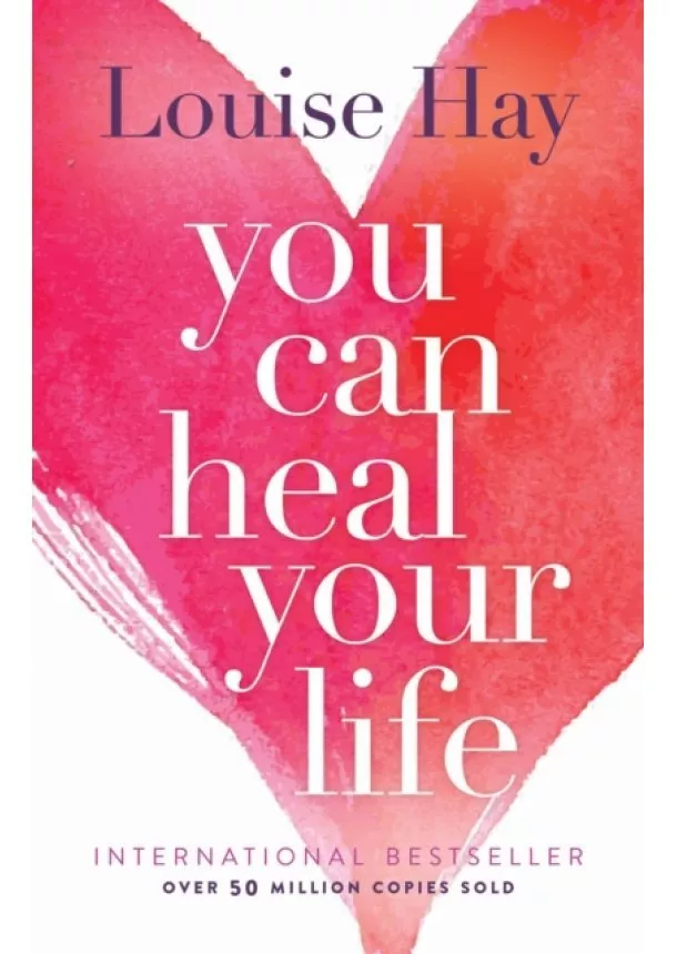 Louise Hay - You Can Heal Your Life