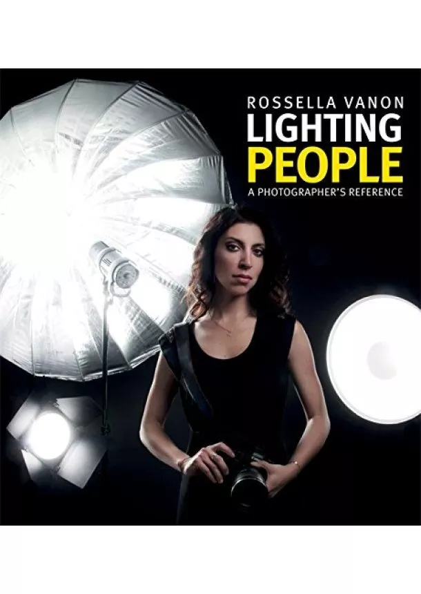 Rossella Vanon - Lighting People: A Photographers Reference