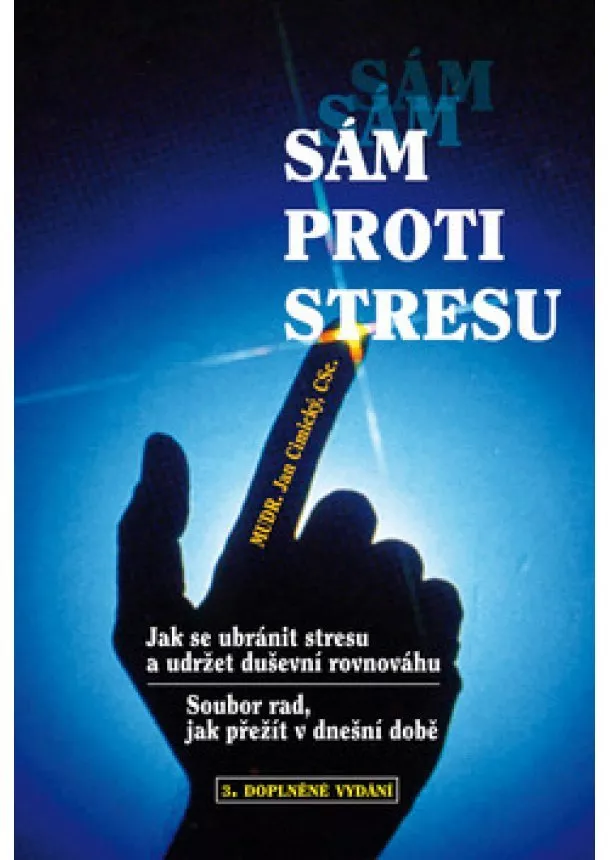 Jan Cimický  - Sám proti stresu - Jak se ubránit stresu a udržet rovnováhu