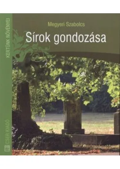 Sírok gondozása /kertünk növényei