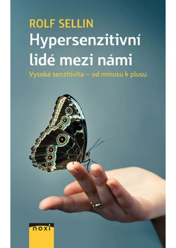 Rolf Sellin - Hypersenzitivní lidé mezi námi - Vysoká senzitivita od mínusu k plusu