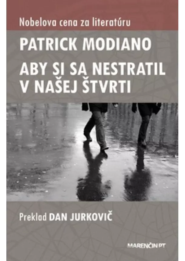 Patrick Modiano - Aby si sa nestratil v našej štvrti