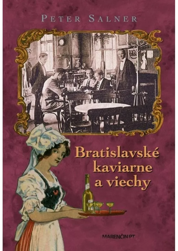 Peter Salner - Bratislavské kaviarne a viechy