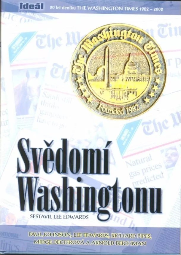 Lee Edwards - Svědomí Washingtonu - 20 let deníku The Washington Times 1982-2002