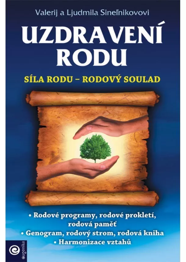 Valerij Sineľnikov, Ljudmila Sineľnikov - Uzdravení rodu - Síla rodu - Rodový soulad