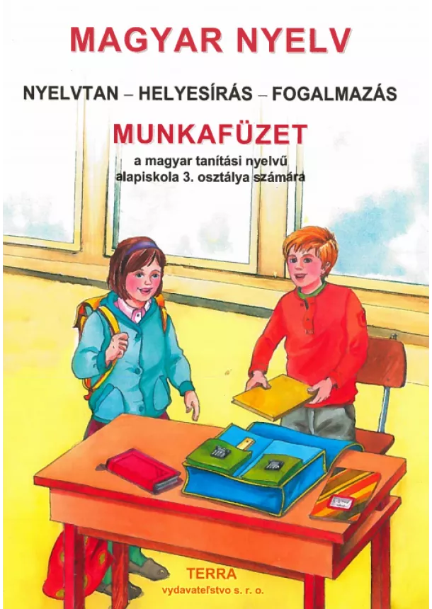 Fülöp Mária, Szilágyi Ferencné  - Magyar nyelv 3 - Munkafüzet - Pracovný zošit k učebnici maďarského jazyka pre 3. ročník ZŠ v vyučovacím jazykom maďarským