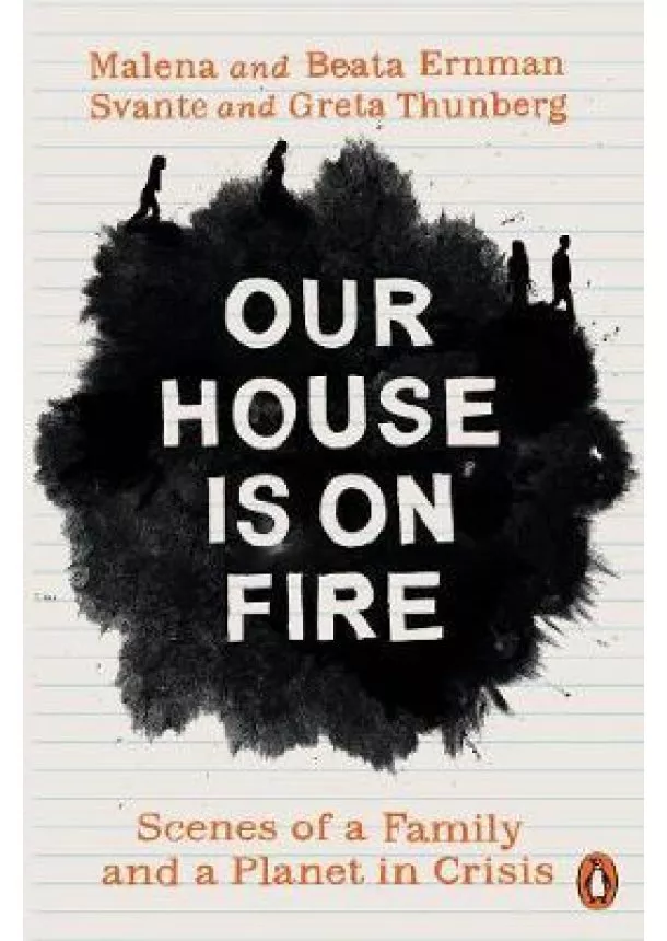 Malena Ernman, Greta Thunberg, Beata Ernman, Svante Thunberg - Our House is on Fire