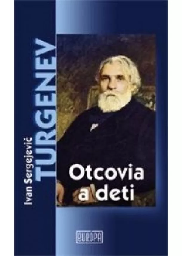 Ivan Sergejevič Turgenev - Otcovia a deti