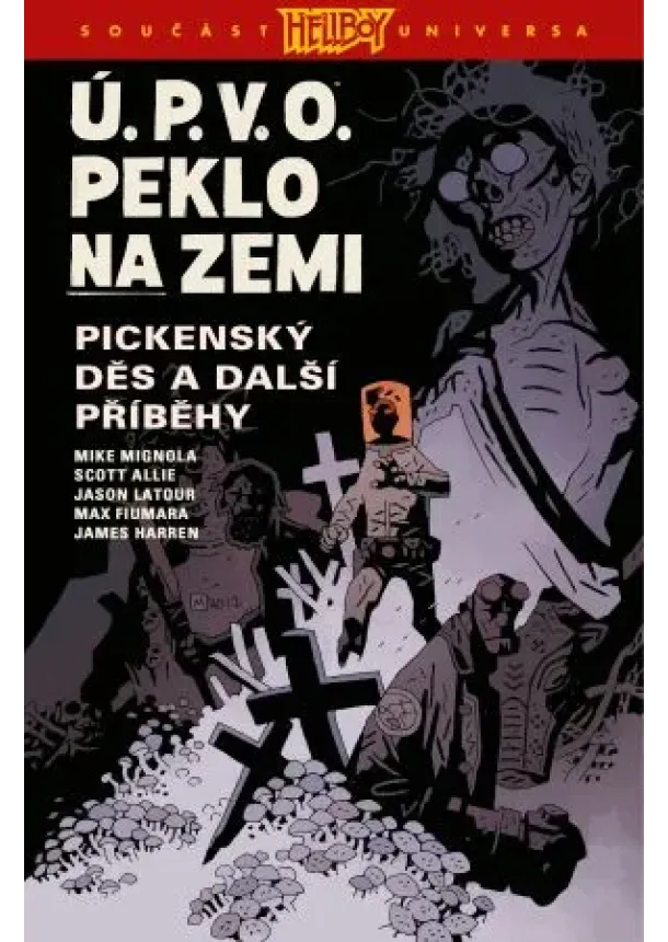 Mike Mignola, Scota Allie - Ú.P.V.O. Peklo na zemi 5: Pickenský děs a další příběhy