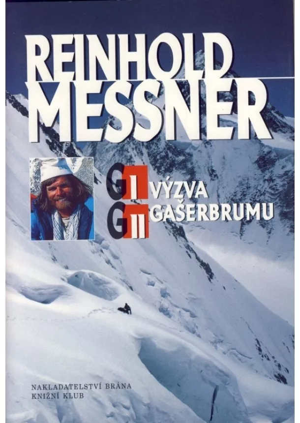 Reinhold Messner - G I a G II - Výzva Gašerbrumu