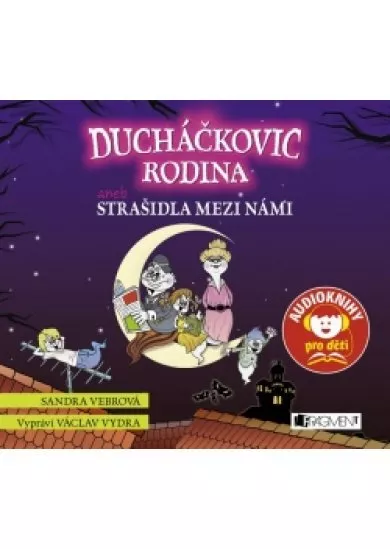 Ducháčkovic rodina aneb Strašidla mezi námi (audiokniha pro děti)