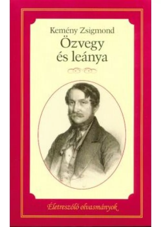 Kemény Zsigmond - Özvegy és leánya /Életreszoló olvasmányok