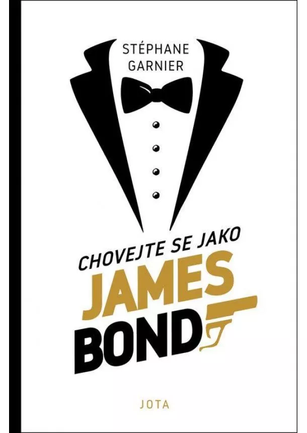 Stéphane Garnier - Chovejte se jako James Bond