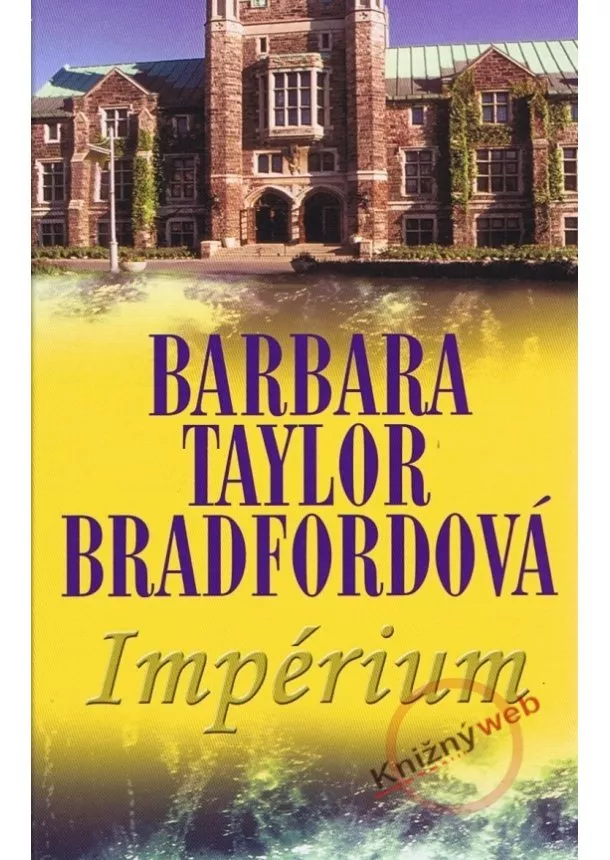 Barbara Tyler Bradfordová - Impérium