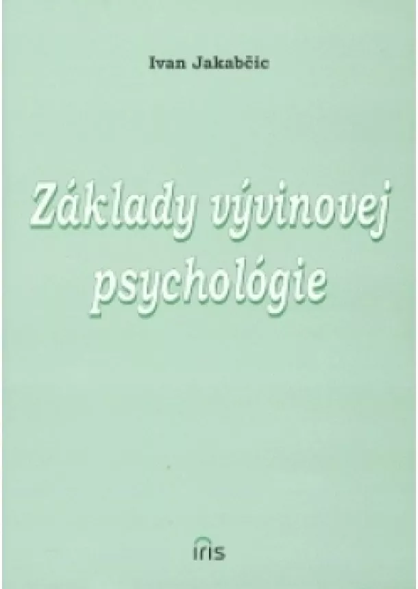 Ivan Jakabčic - Základy vývinovej psychológie