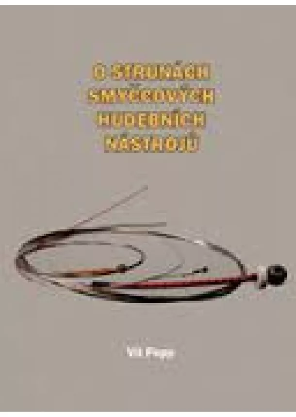 Vít Popp - O strunách smyčcových hudebních nástrojů