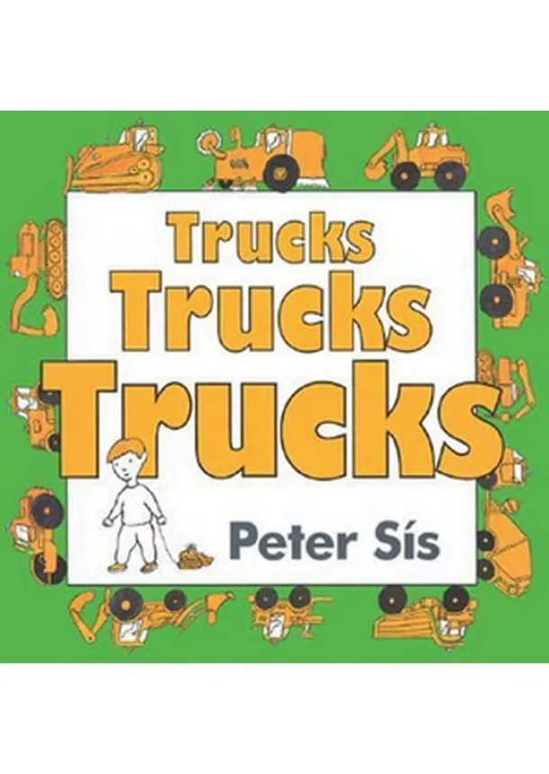 Sís Petr - Trucks Trucks Trucks