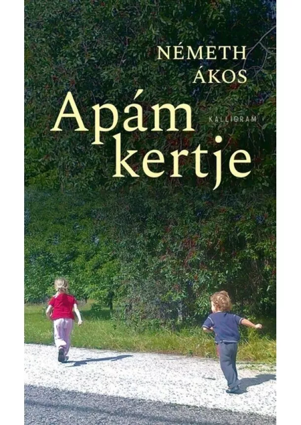 Németh Ákos - Apám kertje