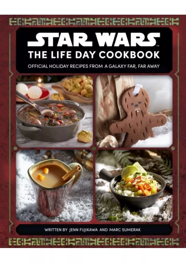 Jenn Fujikawa, Marc Sumerak - Star Wars The Life Day Cookbook