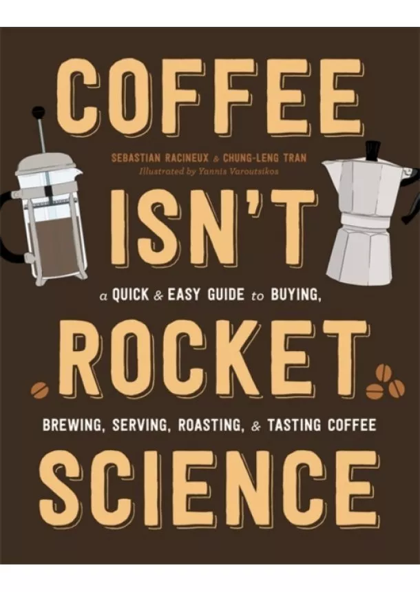 Sebastien Racineux, Chung-Leng Tran - Coffee Isnt Rocket Science