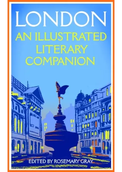 London: An Illustrated Literary Companion