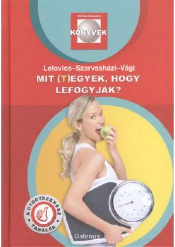 Vági - MIT (T)EGYEK, HOGY LEFOGYJAK? /PATIKA MAGAZIN KÖNYVEK