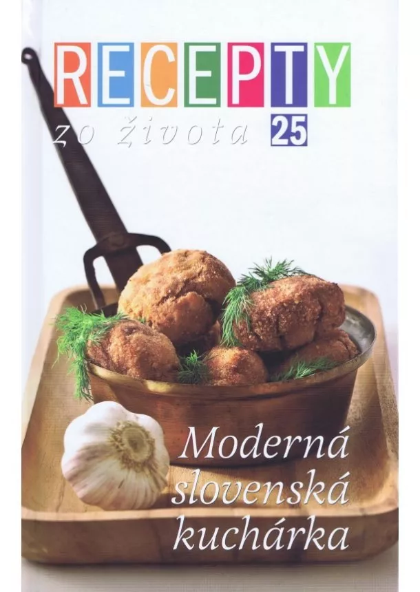 Ivan Štefánek - Recepty zo života 25 - Moderná slovenská kuchárka