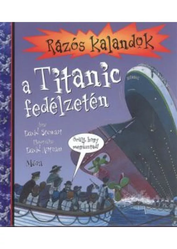 DAVID STEWART - DAVID ANTRAM - RÁZÓS KALANDOK A TITANIC FEDÉLZETÉN